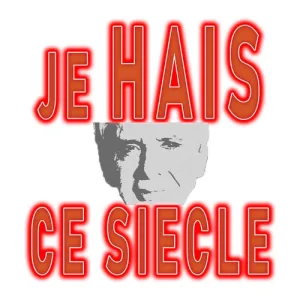 Je hais ce siècle