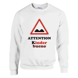 Sweat "Attention Kinder bueno"