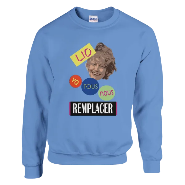 Sweat "LIO va tous nous remplacer" Bleu ciel
