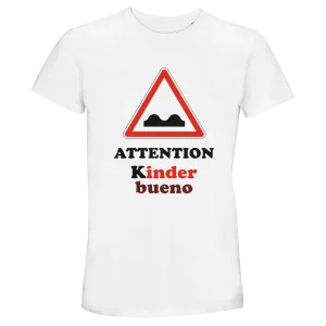T-Shirt "Attention Kinder bueno"
