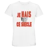 T-Shirt "Je hais ce siècle" T-Shirt "Je hais ce siècle"