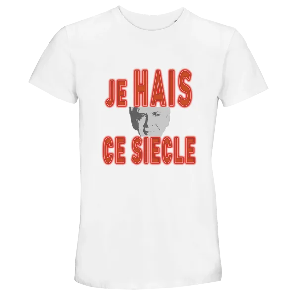 T-Shirt "Je hais ce siècle" T-Shirt "Je hais ce siècle"
