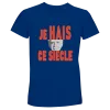 T-Shirt "Je hais ce siècle" Bleu Roi T-Shirt "Je hais ce siècle" Bleu Roi
