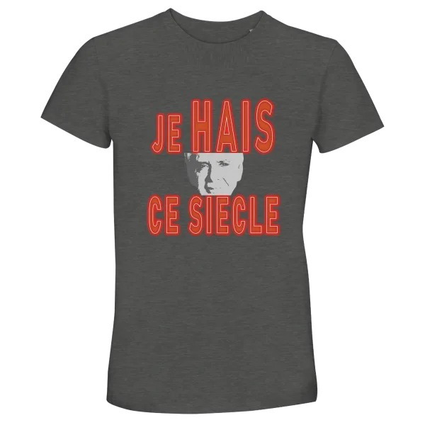 T-Shirt "Je hais ce siècle" Gris chiné T-Shirt "Je hais ce siècle" Gris chiné