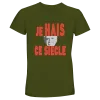T-Shirt "Je hais ce siècle" Vert Treillis T-Shirt "Je hais ce siècle" Vert Treillis