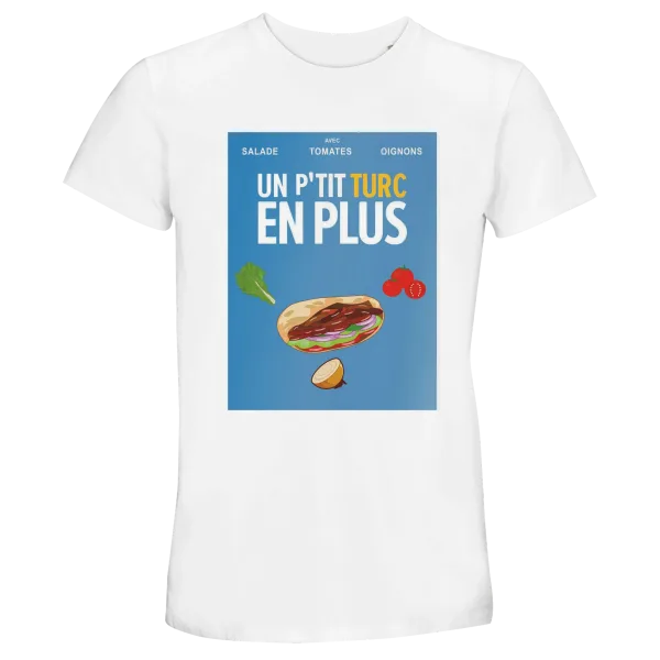 T-Shirt "Un p'tit turc en plus" T-Shirt "Un p'tit turc en plus"