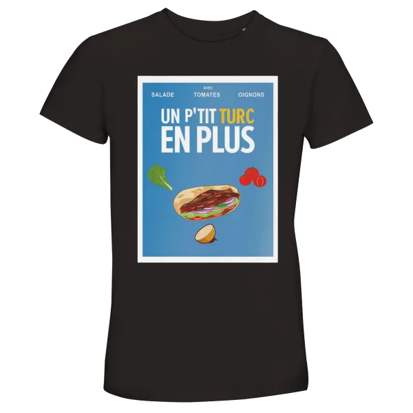 T-Shirt "Un p'tit turc en plus" Noir T-Shirt "Un p'tit turc en plus" Noir