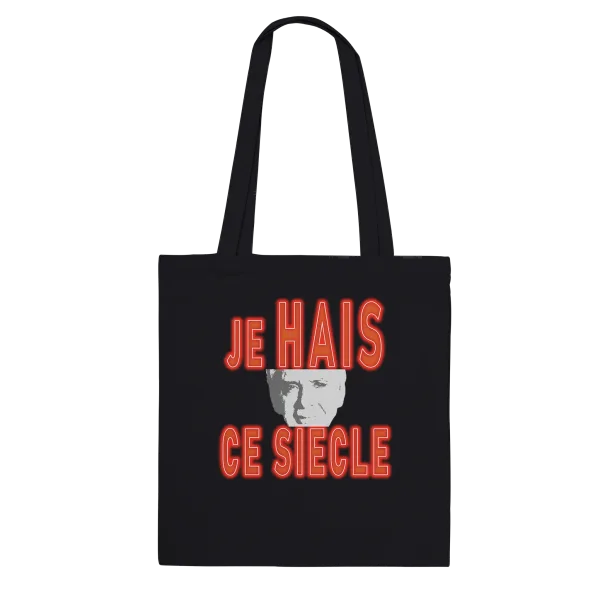 Tote Bag "Je hais ce siècle" Noir